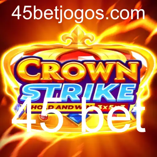 Descubra o Novo Fenômeno: Jogo Crownstrike e a Mecânica do 45 Bet